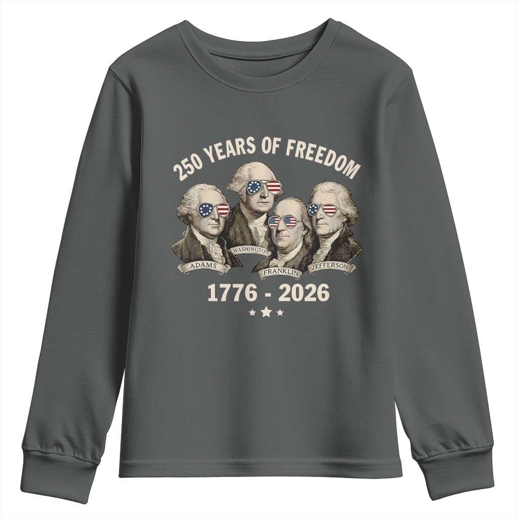 250 Years of Freedom Founding Fathers Youth Sweatshirt Patriotic 1776 to 2026 July 4th American History - Wonder Print Shop
