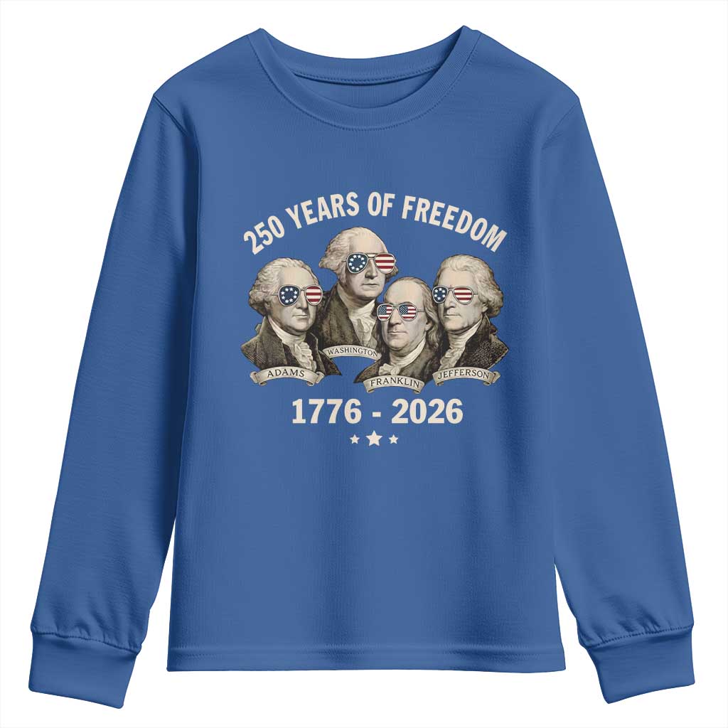 250 Years of Freedom Founding Fathers Youth Sweatshirt Patriotic 1776 to 2026 July 4th American History - Wonder Print Shop