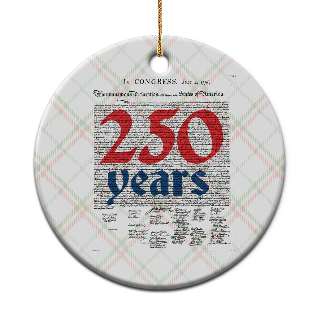 250 Years Declaration of Independence Ceramic Ornament Historic Patriotic 1776 to 2026 Semiquincentennial - Wonder Print Shop