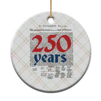 250 Years Declaration of Independence Ceramic Ornament Historic Patriotic 1776 to 2026 Semiquincentennial - Wonder Print Shop
