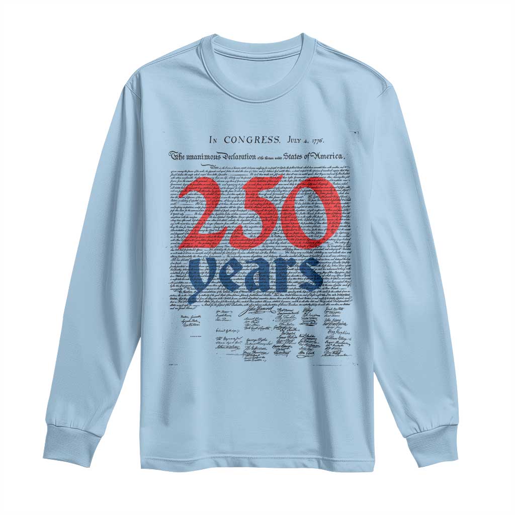250 Years Declaration of Independence Long Sleeve Shirt Historic Patriotic 1776 to 2026 Semiquincentennial - Wonder Print Shop