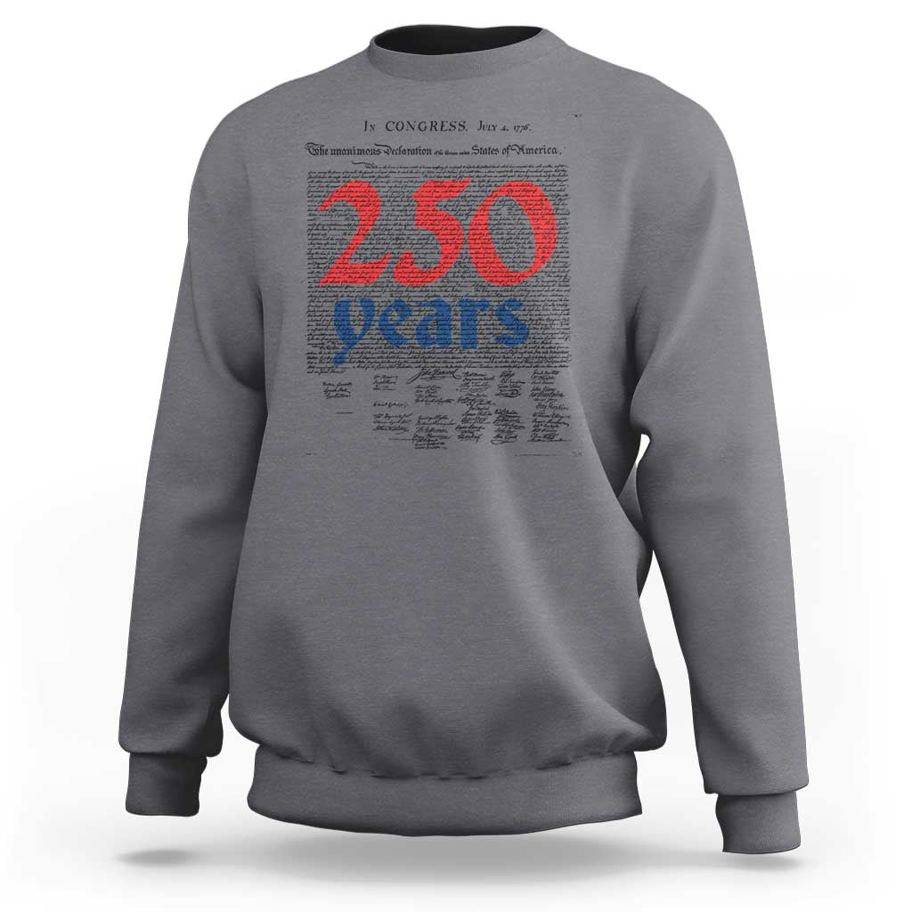 250 Years Declaration of Independence Sweatshirt Historic Patriotic 1776 to 2026 Semiquincentennial - Wonder Print Shop