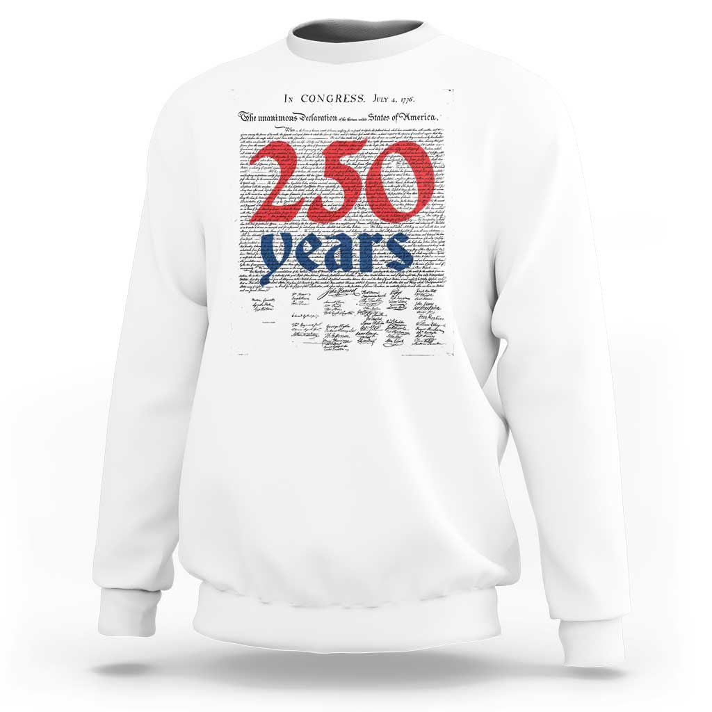 250 Years Declaration of Independence Sweatshirt Historic Patriotic 1776 to 2026 Semiquincentennial - Wonder Print Shop