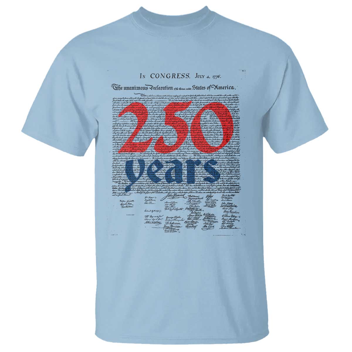 250 Years Declaration of Independence T Shirt Historic Patriotic 1776 to 2026 Semiquincentennial - Wonder Print Shop