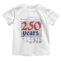 250 Years Declaration of Independence Toddler T Shirt Historic Patriotic 1776 to 2026 Semiquincentennial - Wonder Print Shop