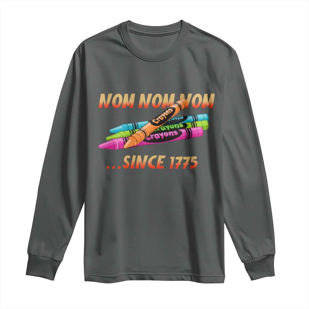 Nom Nom Nom Crayons Long Sleeve Shirt Since 1775 Funny Military Joke Veterans - Wonder Print Shop