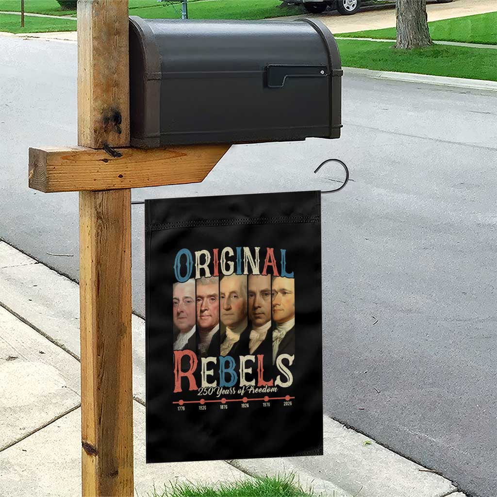 Original Rebels 250 Years of Freedom Garden Flag Founding Fathers Patriotic 1776 to 2026 Semiquincentennial - Wonder Print Shop
