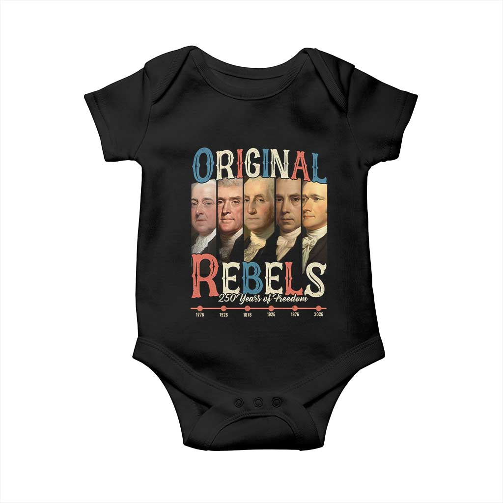 Original Rebels 250 Years of Freedom Baby Onesie Founding Fathers Patriotic 1776 to 2026 Semiquincentennial - Wonder Print Shop