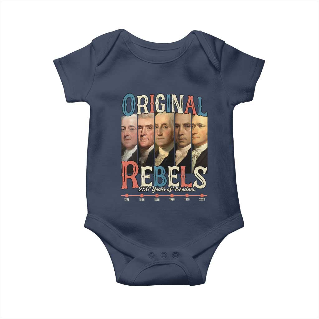 Original Rebels 250 Years of Freedom Baby Onesie Founding Fathers Patriotic 1776 to 2026 Semiquincentennial - Wonder Print Shop
