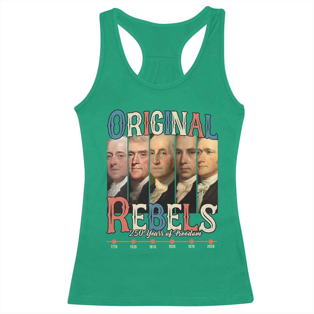 Original Rebels 250 Years of Freedom Racerback Tank Top Founding Fathers Patriotic 1776 to 2026 Semiquincentennial - Wonder Print Shop