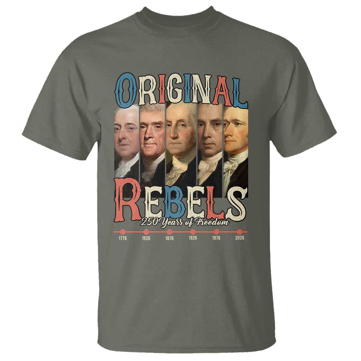 Original Rebels 250 Years of Freedom T Shirt Founding Fathers Patriotic 1776 to 2026 Semiquincentennial - Wonder Print Shop