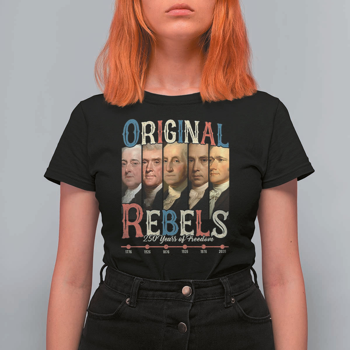 Original Rebels 250 Years of Freedom T Shirt For Women Founding Fathers Patriotic 1776 to 2026 Semiquincentennial - Wonder Print Shop