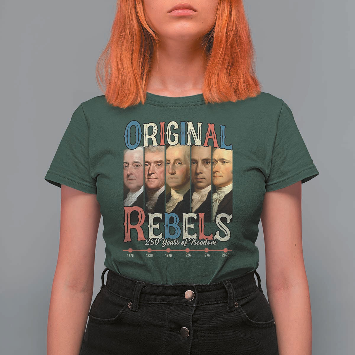 Original Rebels 250 Years of Freedom T Shirt For Women Founding Fathers Patriotic 1776 to 2026 Semiquincentennial - Wonder Print Shop
