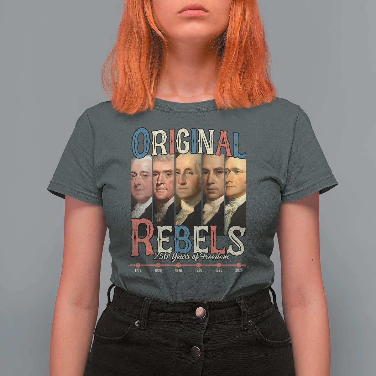 Original Rebels 250 Years of Freedom T Shirt For Women Founding Fathers Patriotic 1776 to 2026 Semiquincentennial - Wonder Print Shop