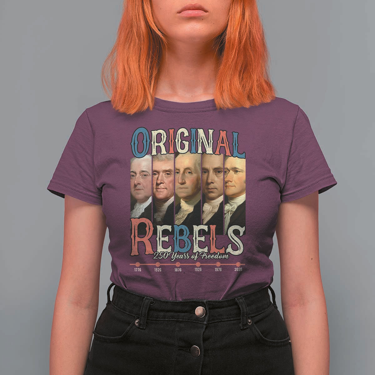 Original Rebels 250 Years of Freedom T Shirt For Women Founding Fathers Patriotic 1776 to 2026 Semiquincentennial - Wonder Print Shop