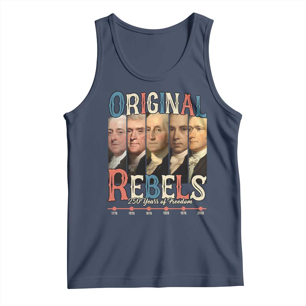 Original Rebels 250 Years of Freedom Tank Top Founding Fathers Patriotic 1776 to 2026 Semiquincentennial - Wonder Print Shop