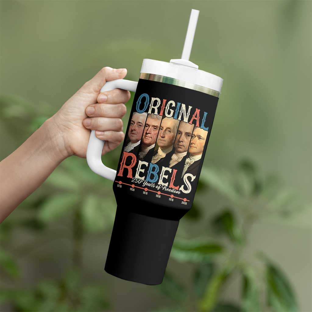 Original Rebels 250 Years of Freedom Tumbler With Handle Founding Fathers Patriotic 1776 to 2026 Semiquincentennial - Wonder Print Shop