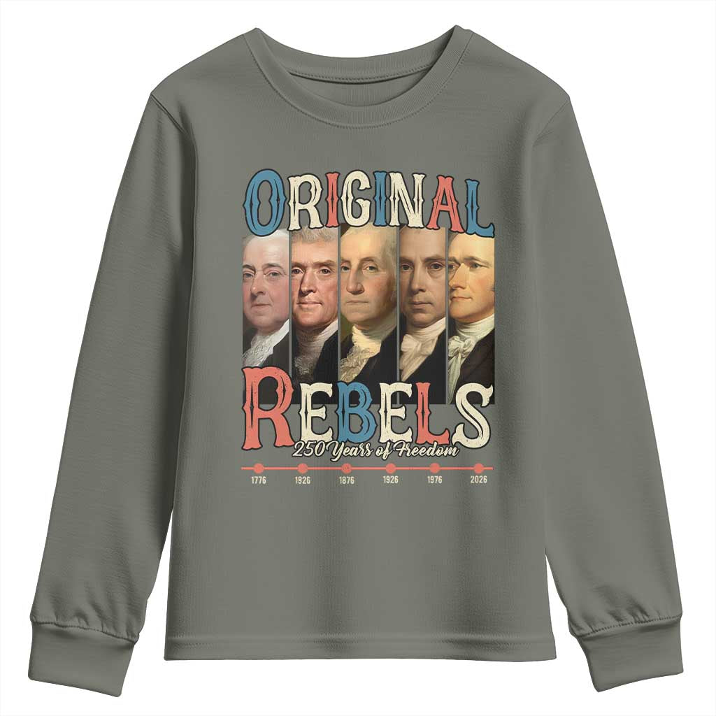 Original Rebels 250 Years of Freedom Youth Sweatshirt Founding Fathers Patriotic 1776 to 2026 Semiquincentennial - Wonder Print Shop