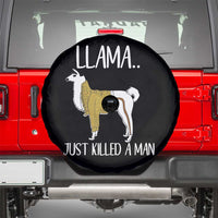 Funny Llama Just Killed a Man Spare Tire Cover Animal Pun Internet Meme - Wonder Print Shop
