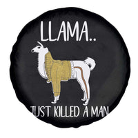 Funny Llama Just Killed a Man Spare Tire Cover Animal Pun Internet Meme - Wonder Print Shop