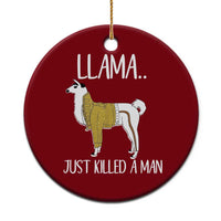 Funny Llama Just Killed a Man Ceramic Ornament Animal Pun Internet Meme - Wonder Print Shop
