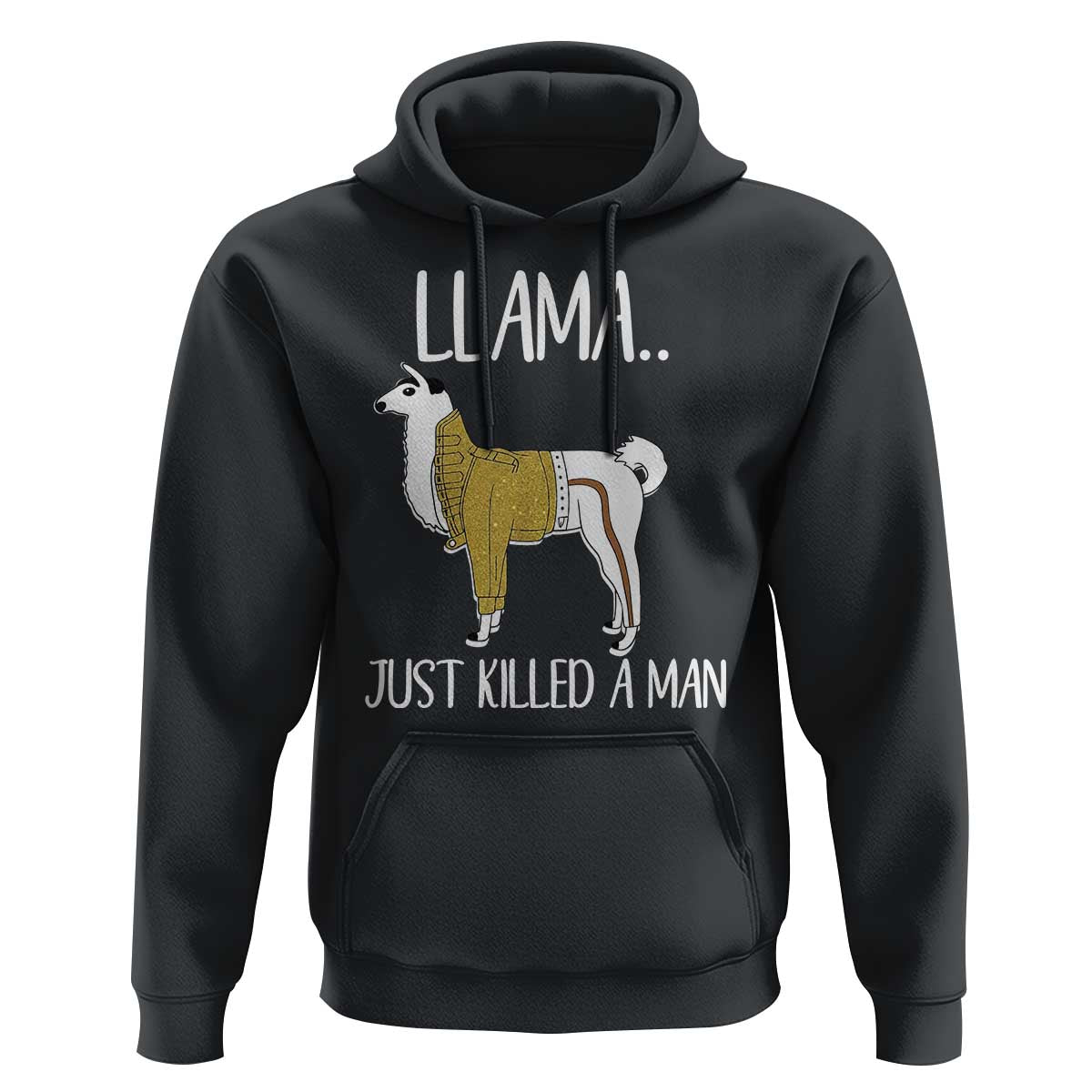 Funny Llama Just Killed a Man Hoodie Animal Pun Internet Meme - Wonder Print Shop