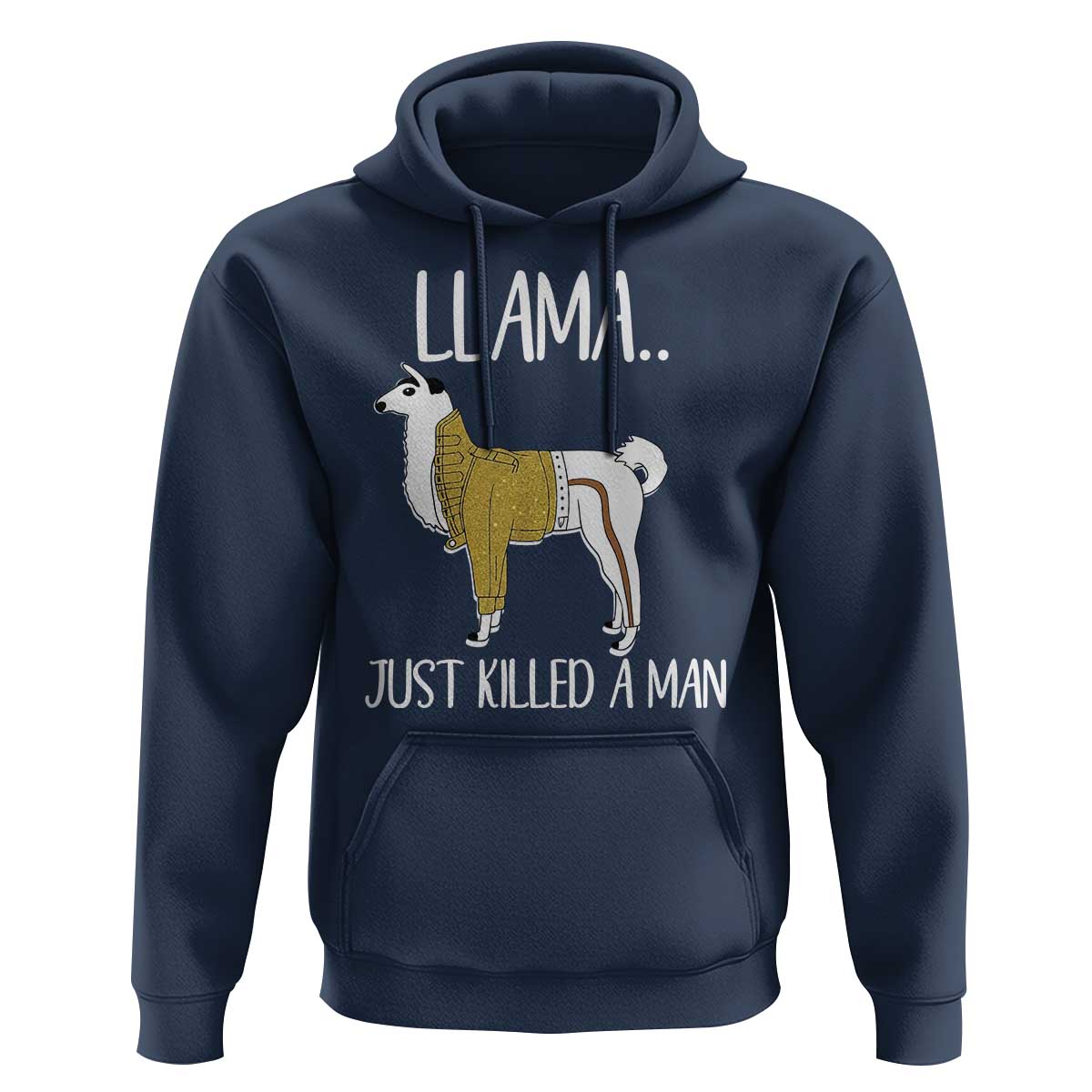 Funny Llama Just Killed a Man Hoodie Animal Pun Internet Meme - Wonder Print Shop