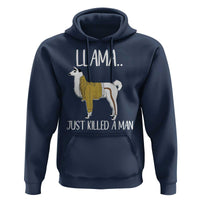 Funny Llama Just Killed a Man Hoodie Animal Pun Internet Meme - Wonder Print Shop