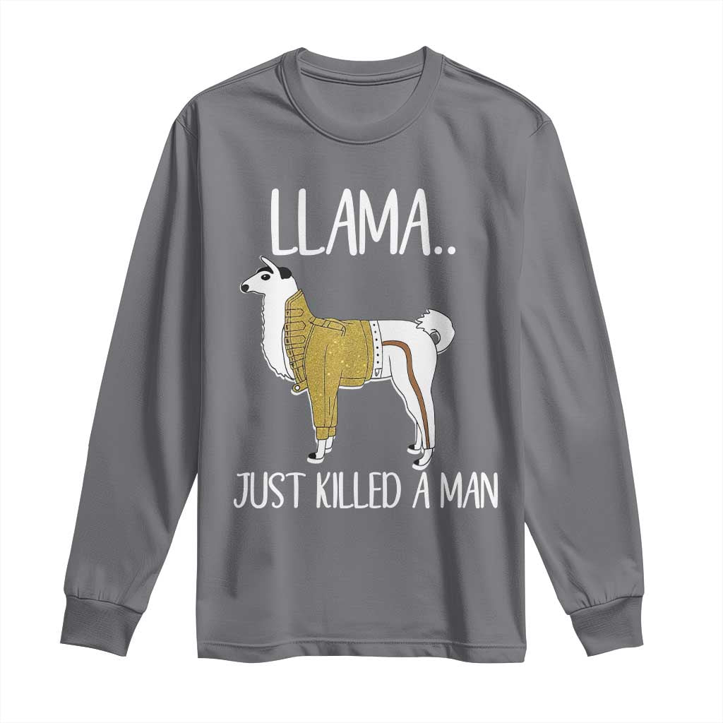 Funny Llama Just Killed a Man Long Sleeve Shirt Animal Pun Internet Meme - Wonder Print Shop