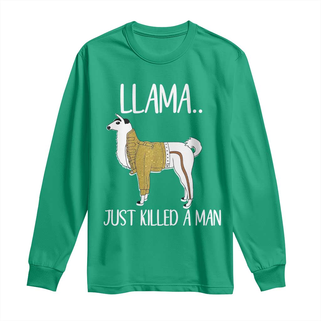 Funny Llama Just Killed a Man Long Sleeve Shirt Animal Pun Internet Meme - Wonder Print Shop
