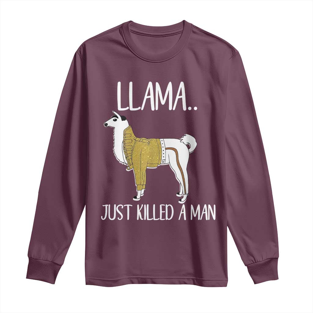 Funny Llama Just Killed a Man Long Sleeve Shirt Animal Pun Internet Meme - Wonder Print Shop