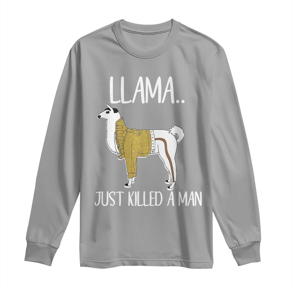 Funny Llama Just Killed a Man Long Sleeve Shirt Animal Pun Internet Meme - Wonder Print Shop