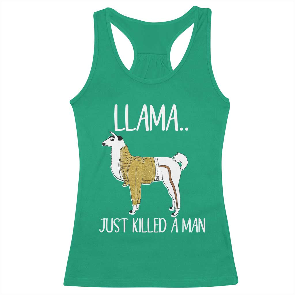 Funny Llama Just Killed a Man Racerback Tank Top Animal Pun Internet Meme - Wonder Print Shop