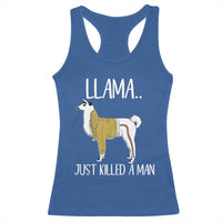 Funny Llama Just Killed a Man Racerback Tank Top Animal Pun Internet Meme - Wonder Print Shop
