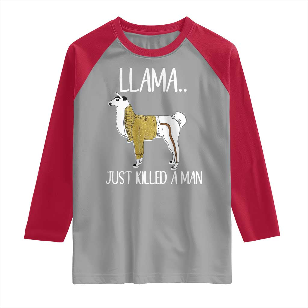 Funny Llama Just Killed a Man Raglan Shirt Animal Pun Internet Meme - Wonder Print Shop