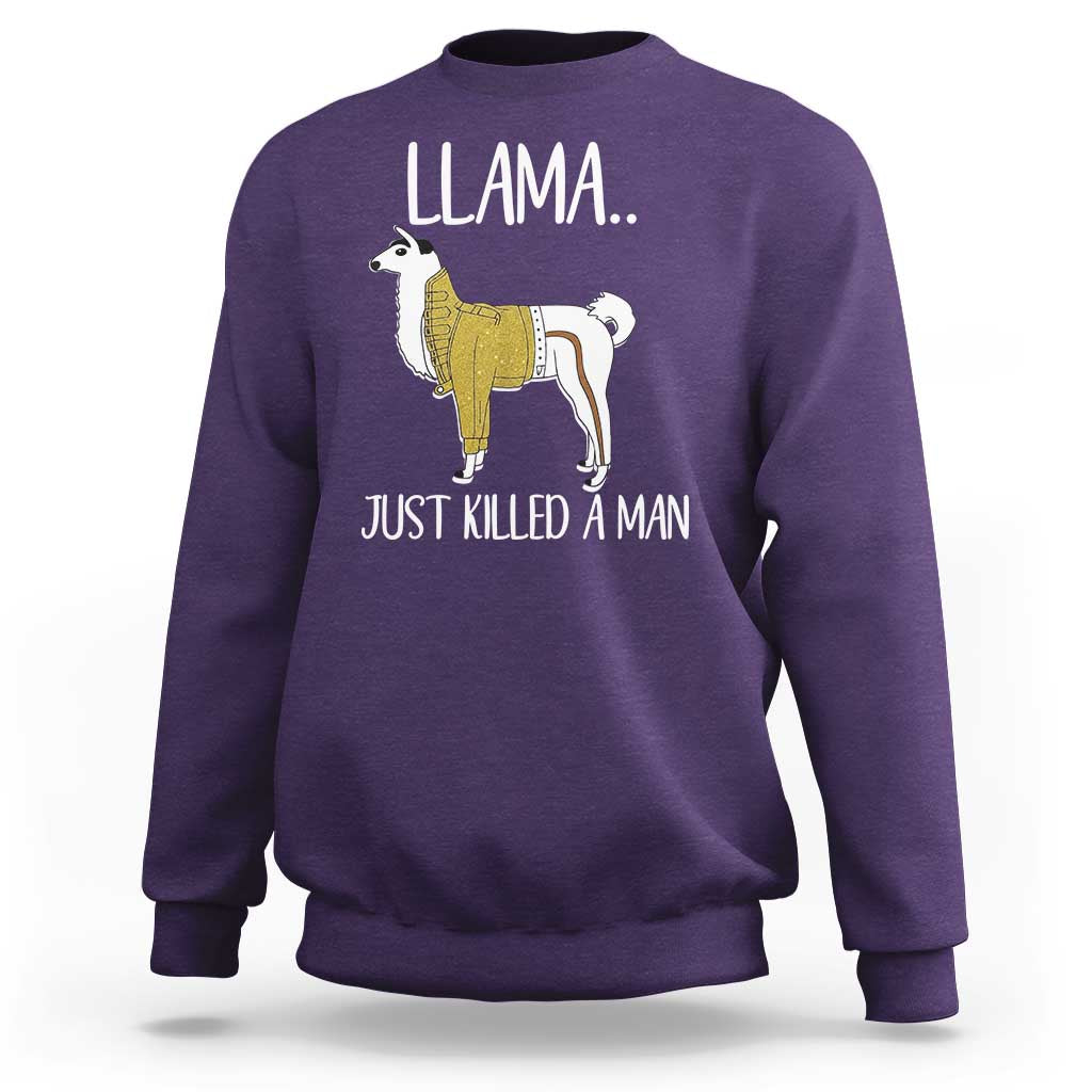 Funny Llama Just Killed a Man Sweatshirt Animal Pun Internet Meme - Wonder Print Shop