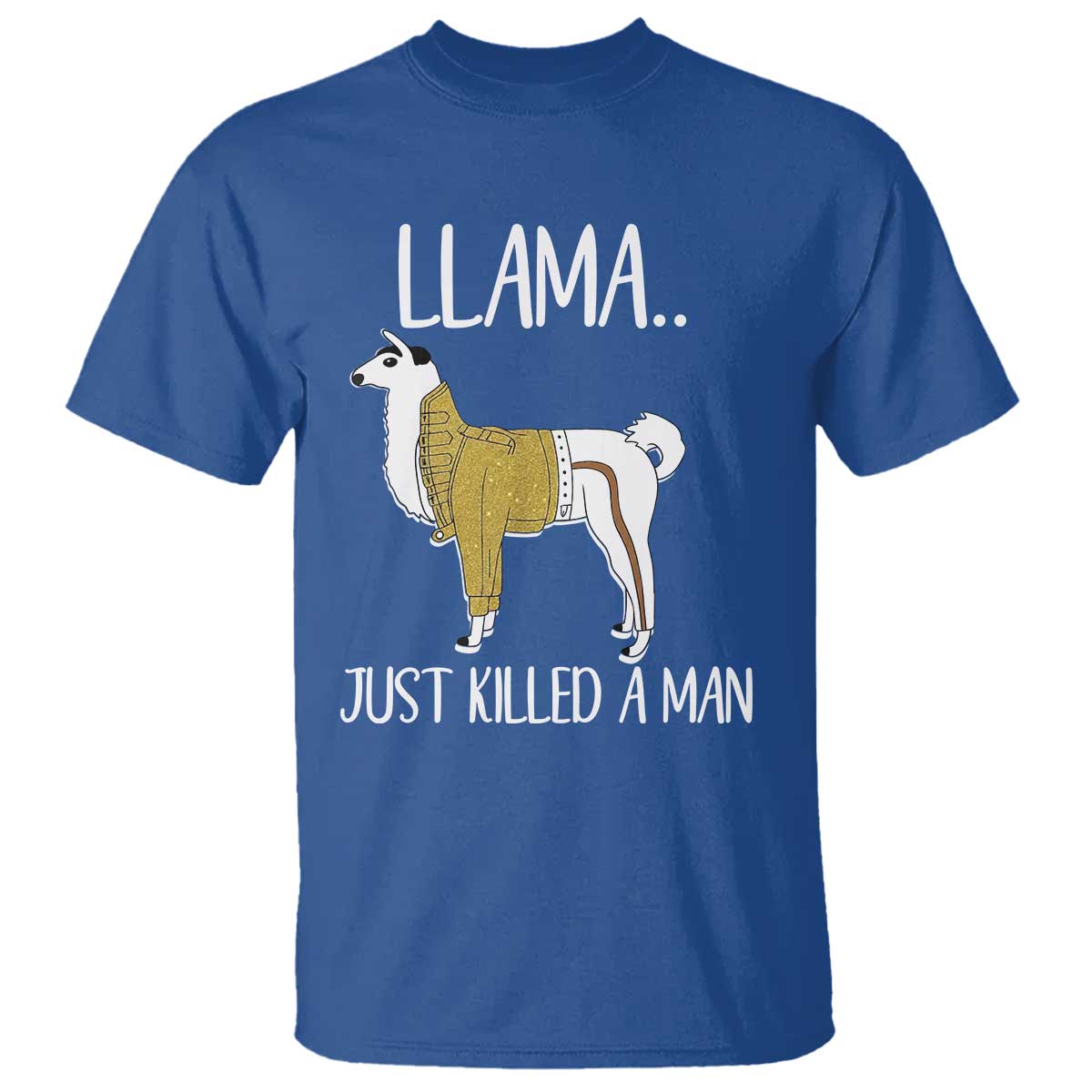 Funny Llama Just Killed a Man T Shirt Animal Pun Internet Meme - Wonder Print Shop