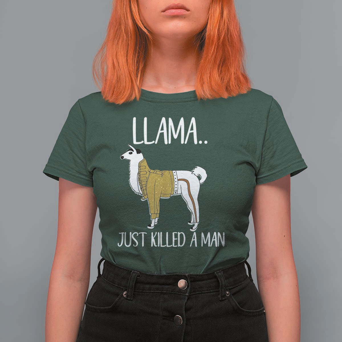 Funny Llama Just Killed a Man T Shirt For Women Animal Pun Internet Meme - Wonder Print Shop