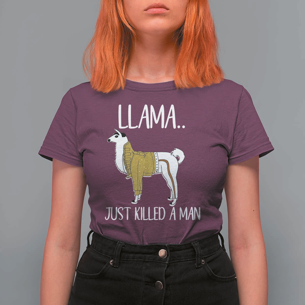 Funny Llama Just Killed a Man T Shirt For Women Animal Pun Internet Meme - Wonder Print Shop
