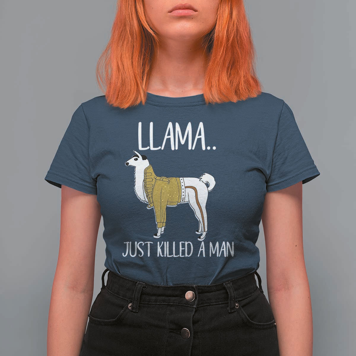Funny Llama Just Killed a Man T Shirt For Women Animal Pun Internet Meme - Wonder Print Shop
