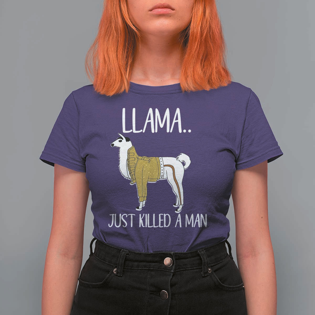 Funny Llama Just Killed a Man T Shirt For Women Animal Pun Internet Meme - Wonder Print Shop