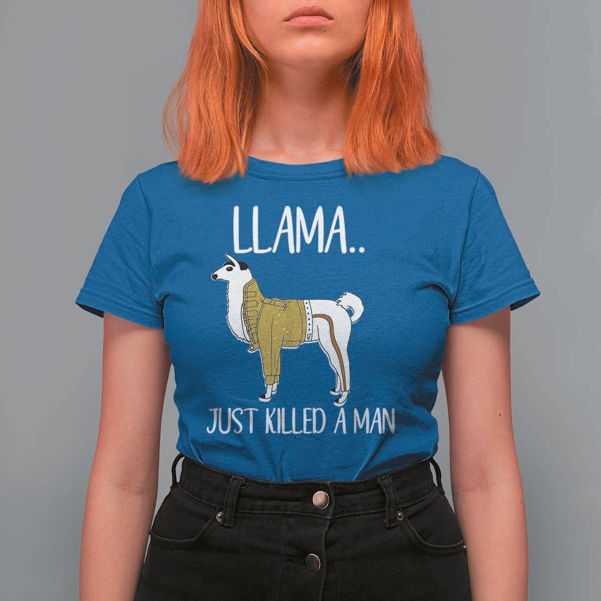 Funny Llama Just Killed a Man T Shirt For Women Animal Pun Internet Meme - Wonder Print Shop