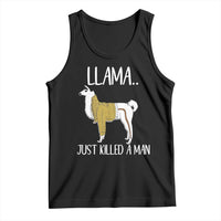 Funny Llama Just Killed a Man Tank Top Animal Pun Internet Meme - Wonder Print Shop