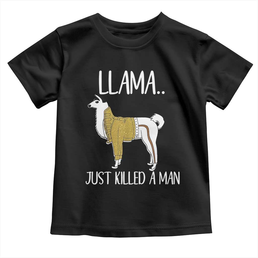 Funny Llama Just Killed a Man Toddler T Shirt Animal Pun Internet Meme - Wonder Print Shop