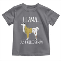 Funny Llama Just Killed a Man Toddler T Shirt Animal Pun Internet Meme - Wonder Print Shop