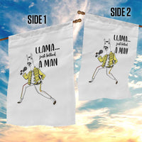 Funny Llama Just Killed a Man Garden Flag Singing Animal Pun Internet Meme - Wonder Print Shop