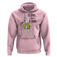 Funny Llama Just Killed a Man Hoodie Singing Animal Pun Internet Meme - Wonder Print Shop