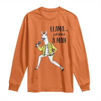 Funny Llama Just Killed a Man Long Sleeve Shirt Singing Animal Pun Internet Meme - Wonder Print Shop