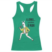 Funny Llama Just Killed a Man Racerback Tank Top Singing Animal Pun Internet Meme - Wonder Print Shop