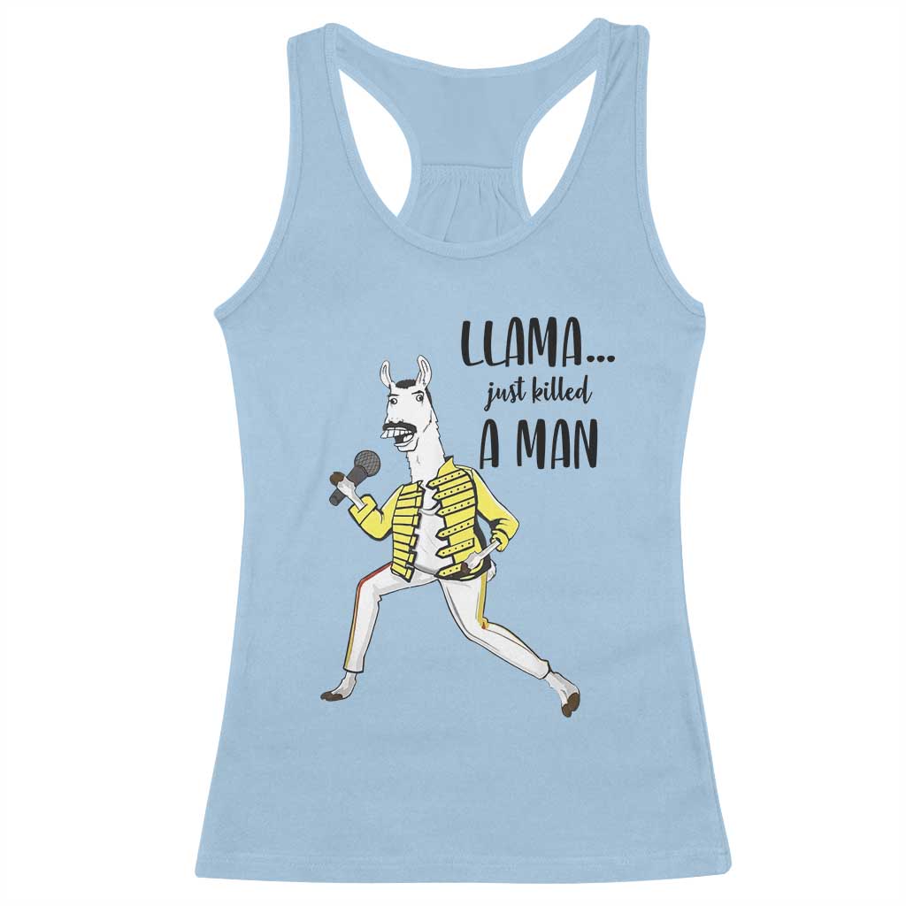 Funny Llama Just Killed a Man Racerback Tank Top Singing Animal Pun Internet Meme - Wonder Print Shop